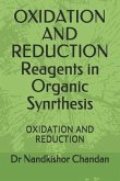 OXIDATION AND REDUCTION Reagents in Organic Synrthesis: Oxidation and Reduction