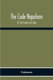 The Code Napoleon; Or, The French Civil Code