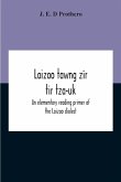 Laizao Tawng Zîr Tir Tza-Uk; An Elementary Reading Primer Of The Laizao Dialect