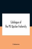 Catalogue Of The Psi Upsilon Fraternity