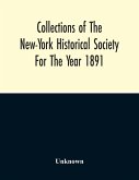 Collections For The New-York Historical Society For The Year 1891