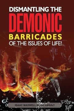 Dismantling the Demonic Barricades of the Issues of Life! - Maxwell Nwanji, Isaac