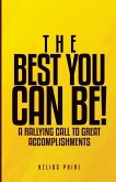 The Best You Can Be!: A Rallying Call to Great Accomplishments