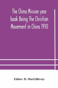 The China mission year book Being The Christian Movement in China 1910