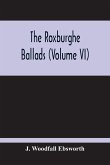 The Roxburghe Ballads (Volume Vi)