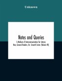 Notes And Queries; A Medium Of Intercommunication For Literary Men, General Readers, Etc. Seventh Series- (Volume Vii)