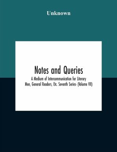 Notes And Queries; A Medium Of Intercommunication For Literary Men, General Readers, Etc. Seventh Series- (Volume Vii) - Unknown
