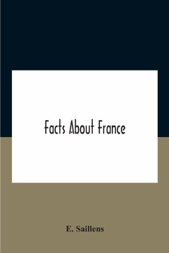 Facts About France - Saillens, E.