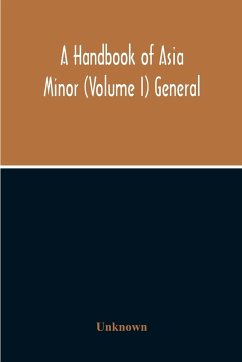 A Handbook Of Asia Minor (Volume I) General - Unknown