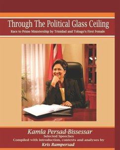 Through the Political Glass Ceiling: Race to Prime Ministership by Trinidad and Tobago's First Female, Kamla Persad-Bissessar - Rampersad, Kris