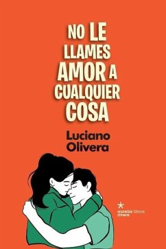 No le llames amor a cualquier cosa - Olivera, Luciano