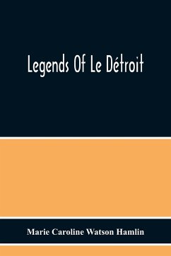 Legends Of Le Détroit - Caroline Watson Hamlin, Marie