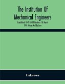 The Institution Of Mechanical Engineers Established 1847 List Of Members 1St March 1910 Articles And By-Laws