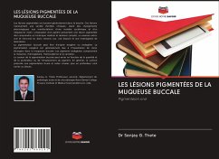 LES LÉSIONS PIGMENTÉES DE LA MUQUEUSE BUCCALE - Thete, Dr Sanjay G.