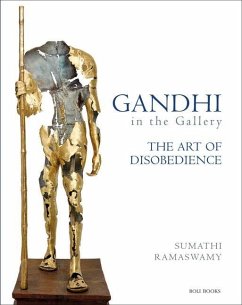 Gandhi in the Gallery: The Art of Disobedience - Ramaswamy, Sumathi