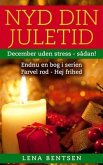Nyd din juletid: December uden stress - sådan!
