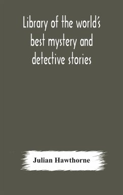 Library of the world's best mystery and detective stories - Hawthorne, Julian