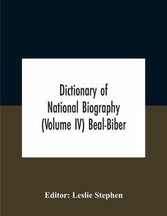 Dictionary Of National Biography (Volume Iv) Beal-Biber