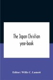The Japan Christian Year-Book; Continuing The Japan Mission Year Book Being The Thirtieth Issue Of The Christian Movement In Japan And Formosa 1932 Issued By The Federation Of Christian Missions In Japan