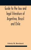 Guide To The Law And Legal Literature Of Argentina, Brazil And Chile