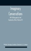 Imaginary Conversations With Bibliographical And Explanatory Notes (Volume Iv)