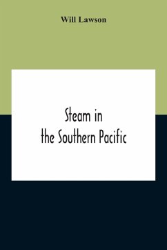 Steam In The Southern Pacific - Lawson, Will