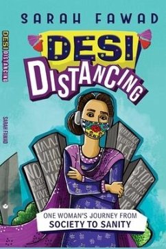 Desi Distancing: One Woman's journey from Society to Sanity - Fawad, Sarah