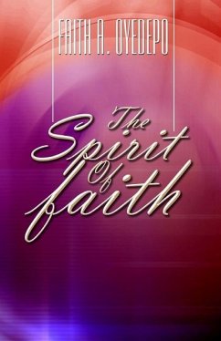 The Spirit of Faith - Oyedepo, Faith A.