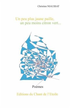 Un peu plus jaune paille, un peu moins citron vert... - Niaussat, Christian