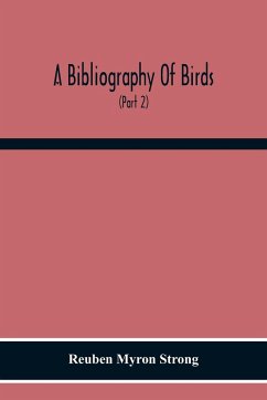 A Bibliography Of Birds - Myron Strong, Reuben