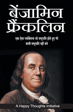 Benjamin Franklin (Hindi) - A Happy Thoughts Initiative