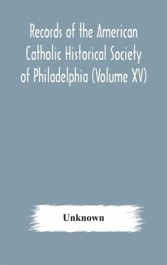 Cover Records of the American Catholic Historical Society of Philadelphia (Volume XV)