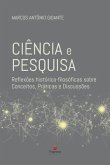 Ciência e pesquisa: Reflexões histórico-filosóficas sobre conceitos, práticas e discussões