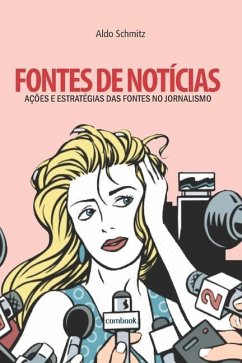 Cover Fontes de notícias: ações e estratégias das fontes no jornalismo