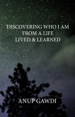 Discovering 'Who I Am' - From A Life Lived And Learned