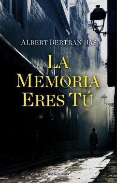 La Memoria Eres Tú/ The Memory Is You - Bertran Bas, Albert