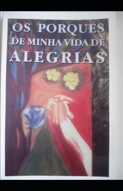 Os Porquês de Minha Vida de Alegrias - Mello, Nelson Alves