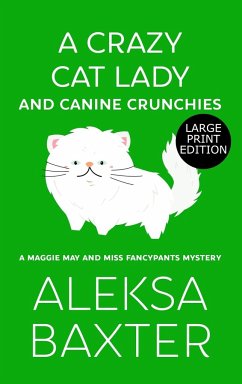 A Crazy Cat Lady and Canine Crunchies - Baxter, Aleksa