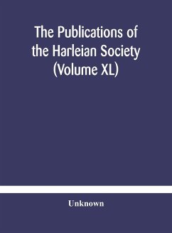 The Publications of the Harleian Society (Volume XL) - Unknown