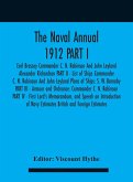 The Naval Annual 1912 PART I - Earl Brassey Commander C. N. Robinson And John Leyland Alexander Richardson PART II - List of Ships Commander C. N. Robinson And John Leyland Plans of Ships