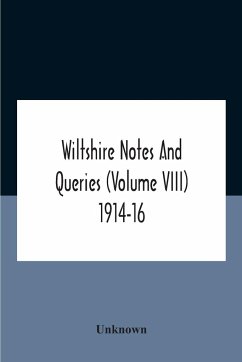 Wiltshire Notes And Queries (Volume Viii) 1914-16 - Unknown