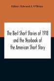 The Best Short Stories Of 1918 And The Yearbook Of The American Short Story