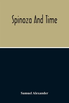 Spinoza And Time - Alexander, Samuel