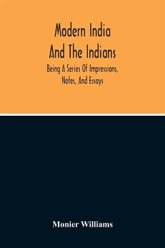 Modern India And The Indians - Williams, Monier
