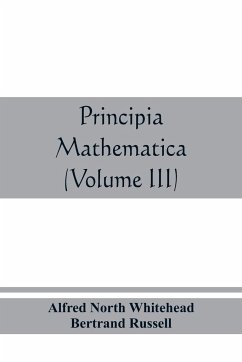 Principia mathematica (Volume III) - North Whitehead, Alfred; Russell, Bertrand
