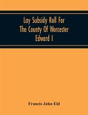 Lay Subsidy Roll For The County Of Worcester Edward I
