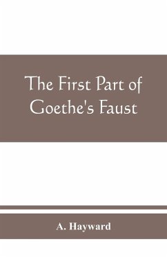 The first part of Goethe's Faust - Hayward, A.