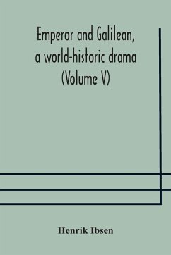 Emperor and Galilean, a world-historic drama (Volume V) - Ibsen, Henrik