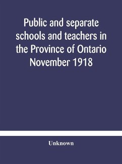 Public and separate schools and teachers in the Province of Ontario November 1918 - Unknown