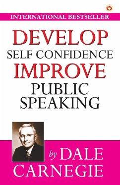 Develop Self-Confidence, Improve Public Speaking - Carnegie, Dale